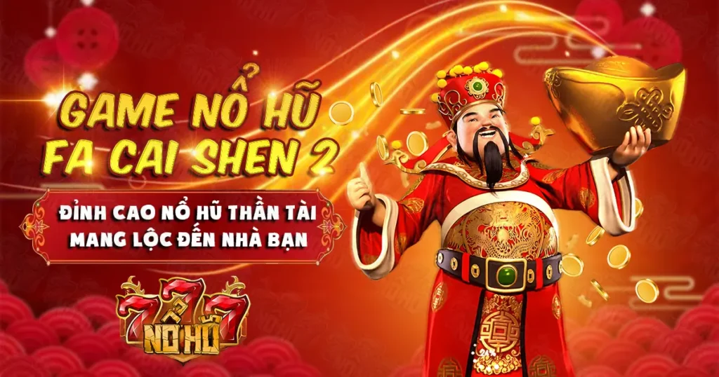 Game nổ hũ Fa Cai Shen 2