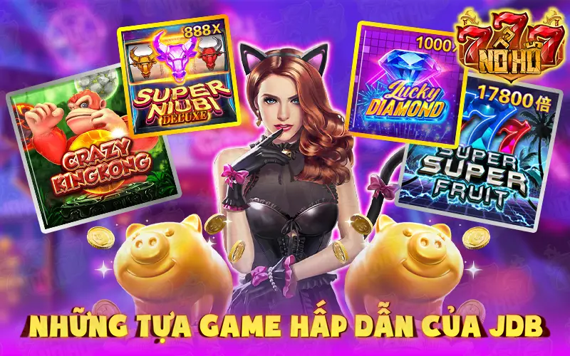 Những tựa game hấp dẫn của JDB Slot