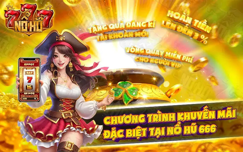 Khuyến mãi đặc biệt tại Nổ Hũ 666