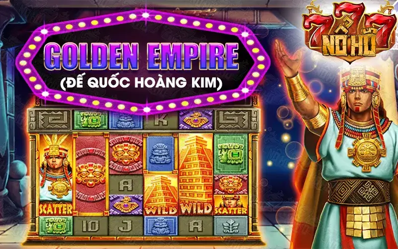 Tựa game nổ hũ Đế Quốc Hoàng Kim kinh điển mọi thời đại